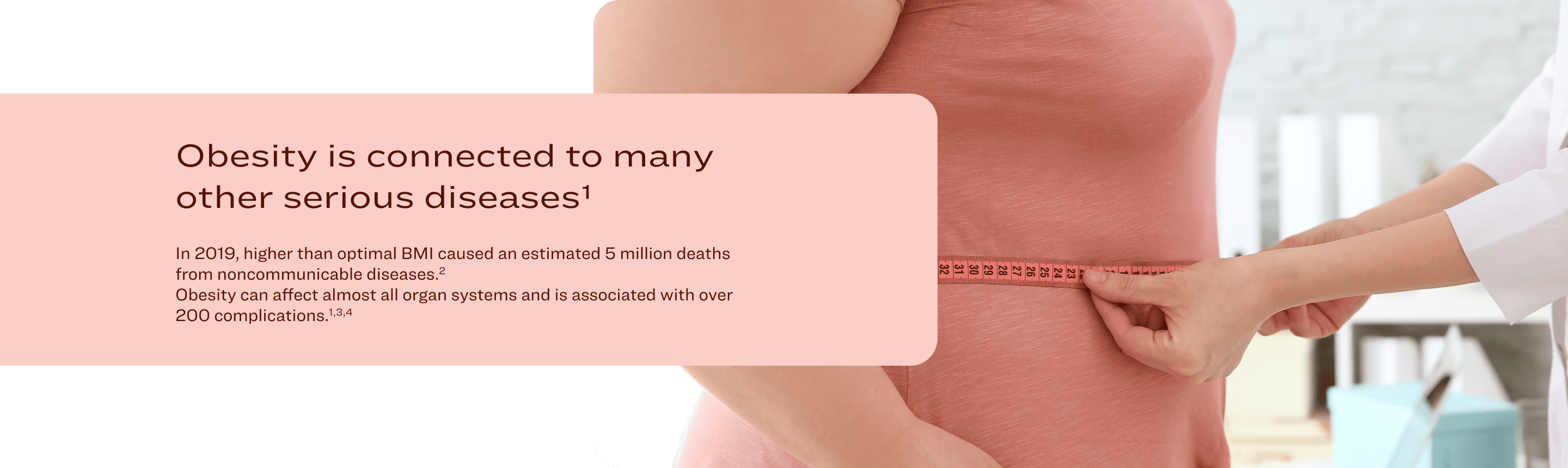 Obesity is connected to many 
other serious diseases